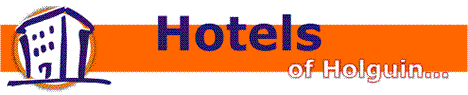 Hotels in Holguin, Cuba Special Offers.