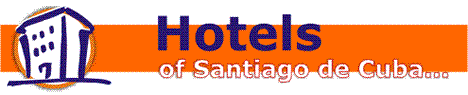 Hotels in Santiago de Cuba, Cuba Special Offers.